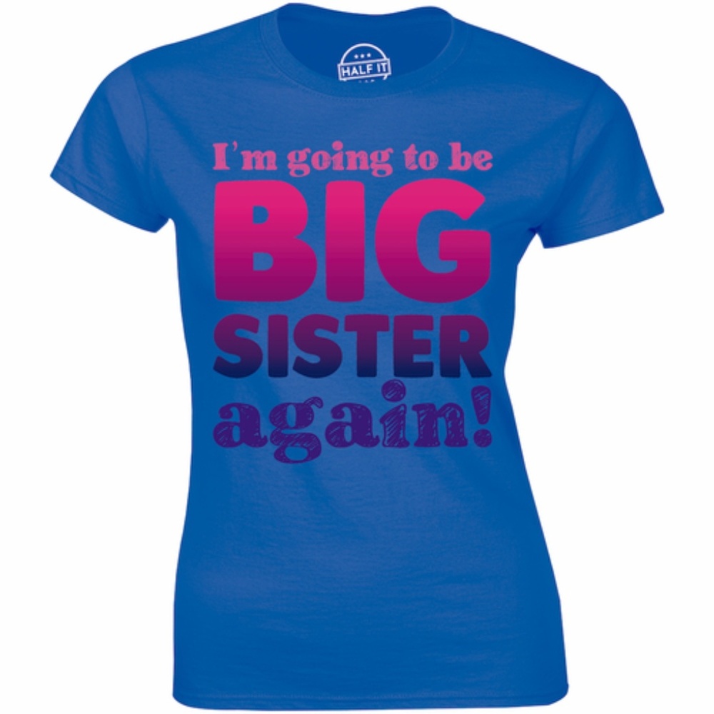 I'm Going To Be A Big Sister Again Women's T-shirt